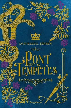 Danielle L. Jensen – Le Pont des tempêtes, Tome 1